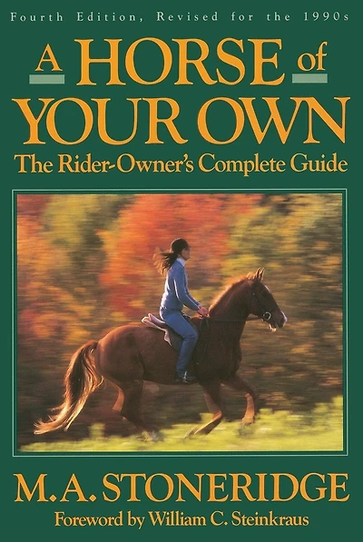 A Horse of Your Own: A Rider-Owner's Complete Guide