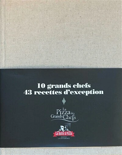 Les pizzas des grands chefs: 10 grands chefs, 43 recettes d'exception