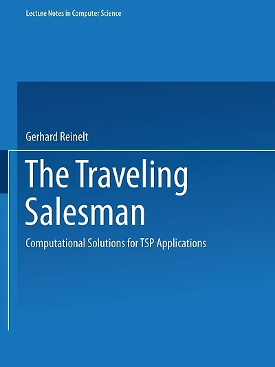 The Traveling Salesman: Computational Solutions for TSP Applications