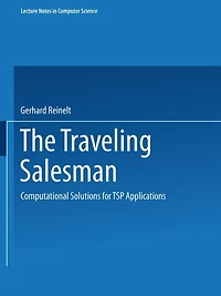 The Traveling Salesman: Computational Solutions for TSP Applications