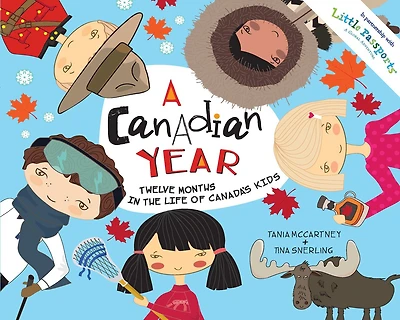 A Canadian Year - Little Passports Edition: Twelve Months in the Life of Canada's Kids