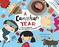 A Canadian Year - Little Passports Edition: Twelve Months in the Life of Canada's Kids