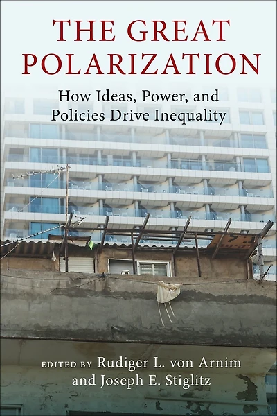 The Great Polarization: How Ideas, Power, And Policies Drive Inequality