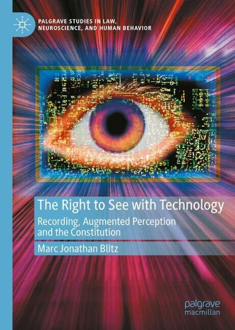 the Right to See with Technology: Recording, Augmented Perception, and Constitution