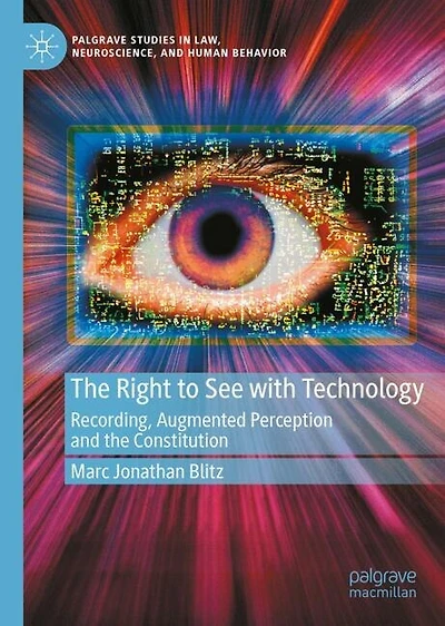 the Right to See with Technology: Recording, Augmented Perception, and Constitution