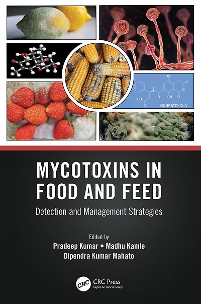 Mycotoxins Food and Feed: Detection Management Strategies