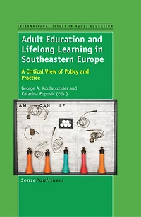 Adult Education and Lifelong Learning Southeastern Europe: A Critical View of Policy Practice
