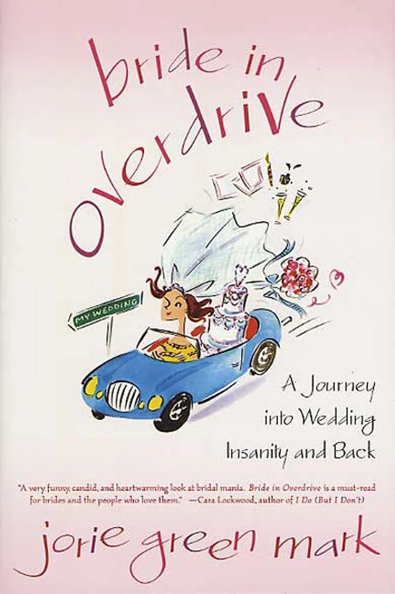 Bride Overdrive: A Journey into Wedding Insanity and Back