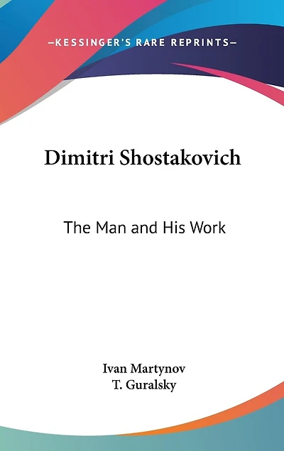 Dimitri Shostakovich: The Man and His Work