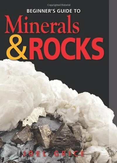 The Beginner's Guide to Minerals and Rocks