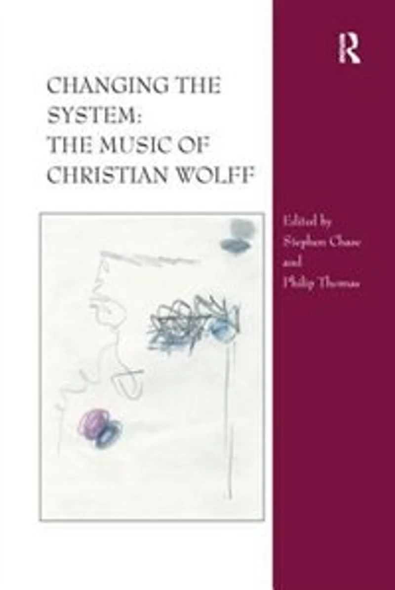 Changing The System: Music of Christian Wolff