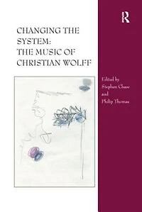 Changing The System: Music of Christian Wolff