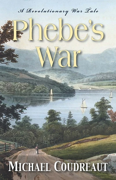 Phebe's War: A Revolutionary War Tale
