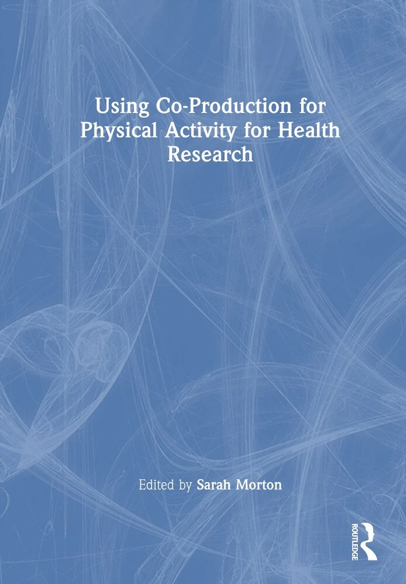 Using Co-Production for Physical Activity Health Research