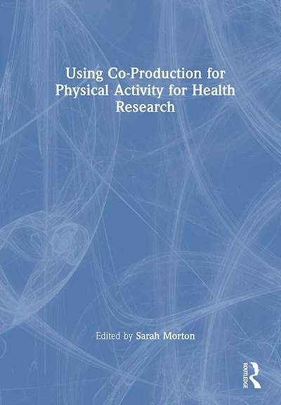 Using Co-Production for Physical Activity Health Research