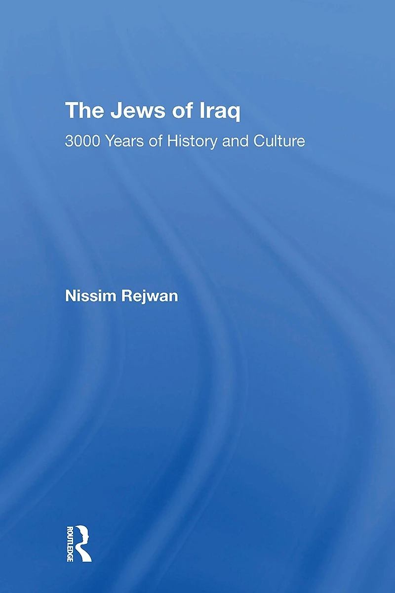 The Jews Of Iraq: 3000 Years History And Culture