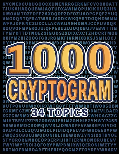 1000 Cryptogram Puzzles Brain-Boosting Word Challenges for Puzzle Lovers: Decode Hidden Messages Across 34 Engaging Topics for Fun and Mental Exercise