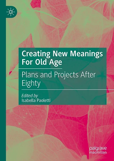 Creating New Meanings For Old Age: Plans and Projects After Eighty