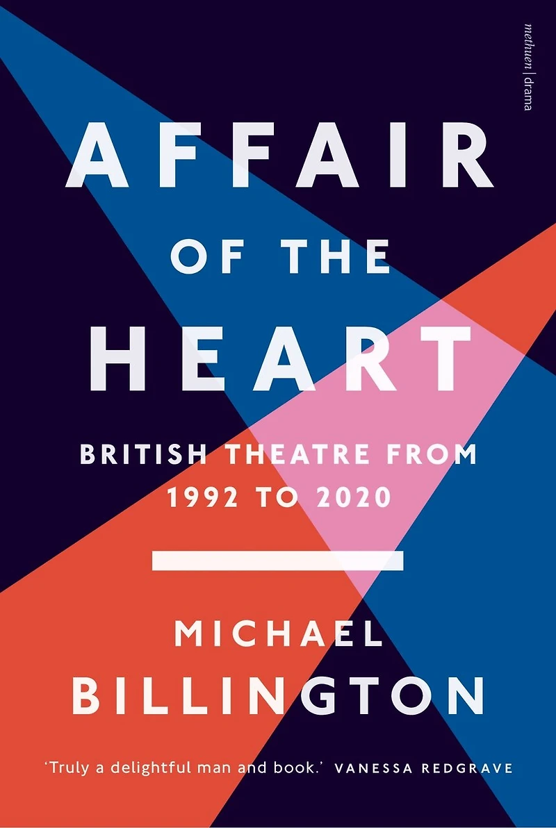 Affair of the Heart: British Theatre from 1992 to 2020