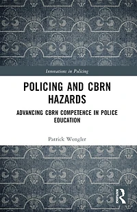 Policing and CBRN Hazards: Advancing Competence Police Education