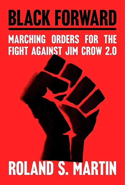 Black Forward: Marching Orders for the Fight Against Jim Crow 2.0