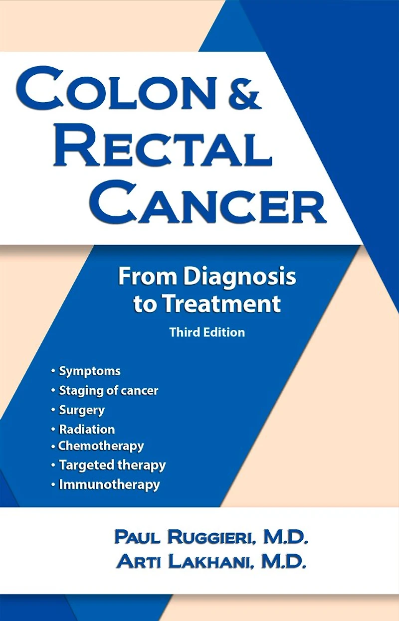 Colon & Rectal Cancer: From Diagnosis To Treatment