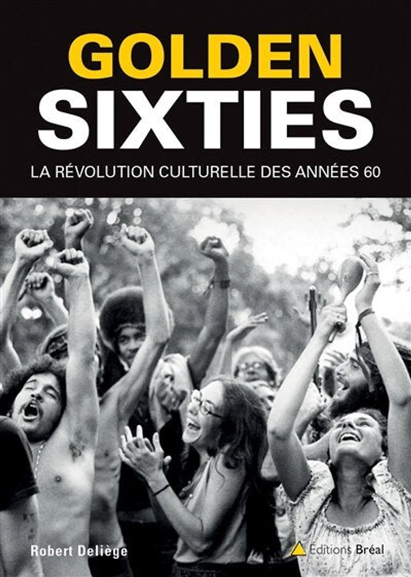 Golden sixties: la révolution culturelle du XXe siècle