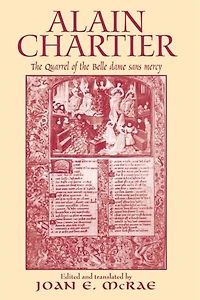 Alain Chartier: The Quarrel Of Belle Dame Sans Mercy
