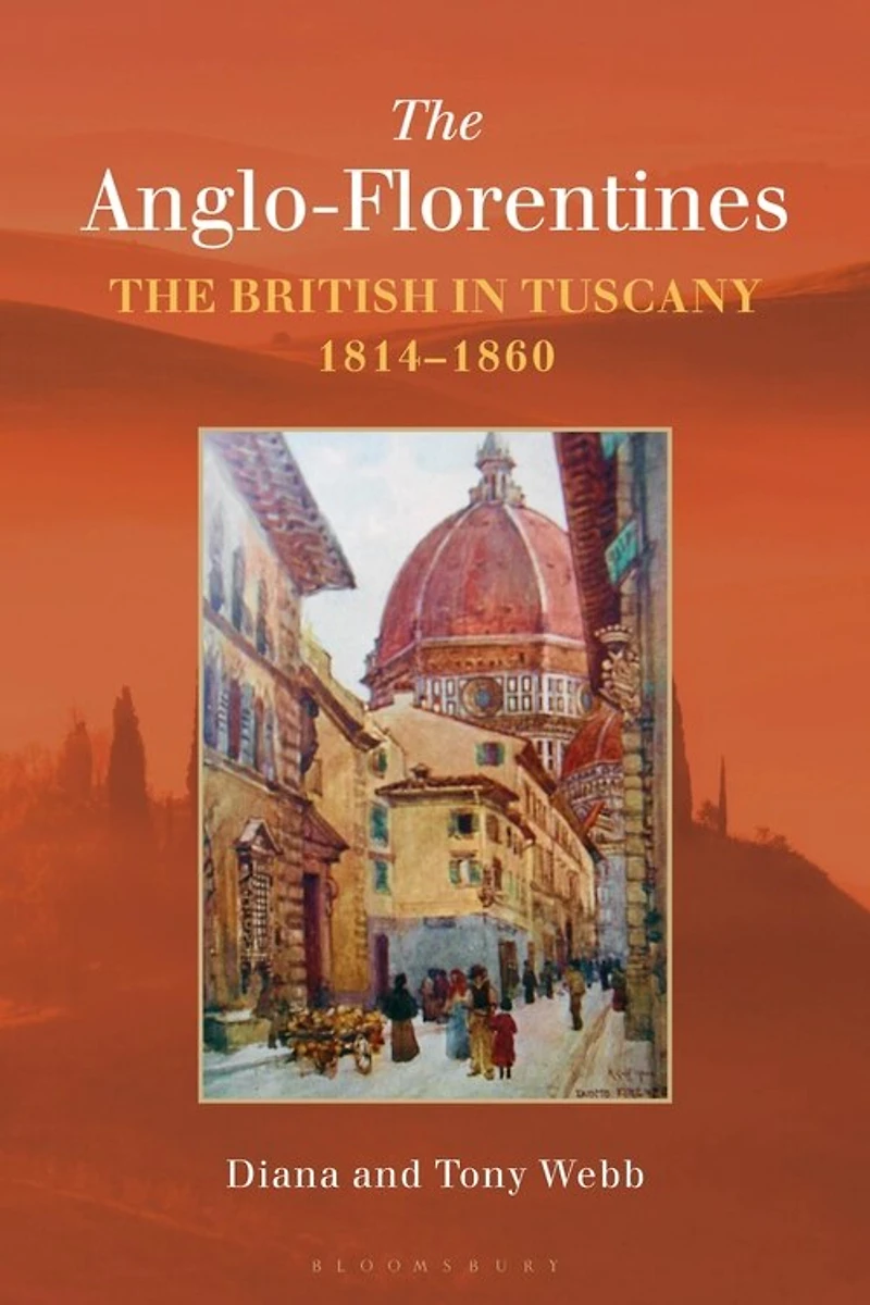 The Anglo-Florentines: British Tuscany, 1814-1860