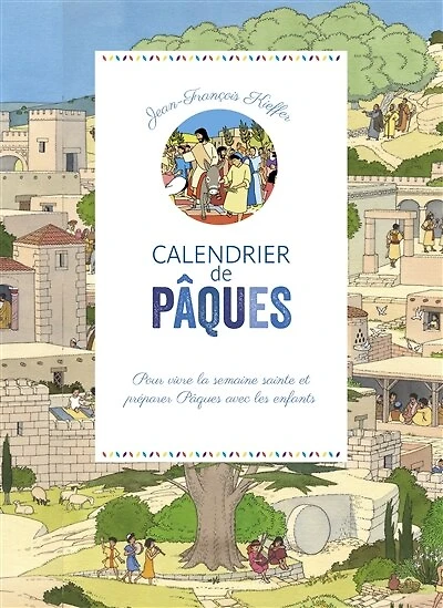 Calendrier de Pâques: pour vivre la Semaine sainte et préparer Pâques avec les enfants
