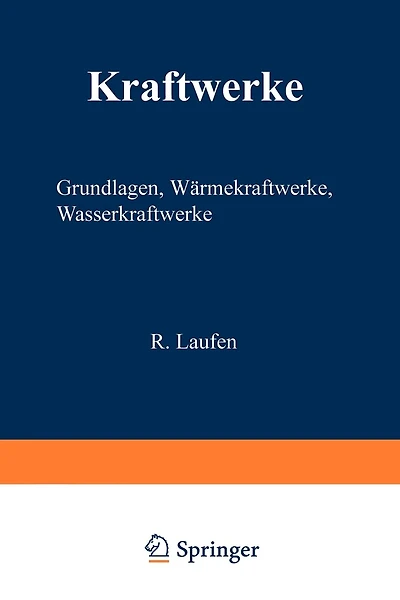 Kraftwerke: Grundlagen, Wärmekraftwerke, Wasserkraftwerke