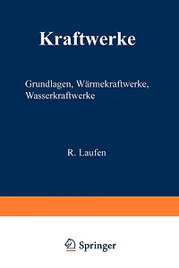 Kraftwerke: Grundlagen, Wärmekraftwerke, Wasserkraftwerke