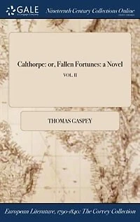 Calthorpe: or, Fallen Fortunes: a Novel; VOL. II