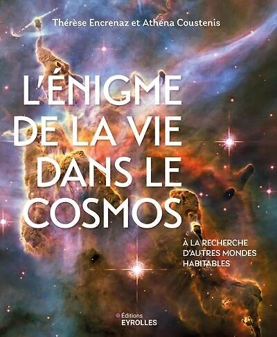 L' énigme de la vie dans le cosmos: à la recherche d'autres mondes habitables