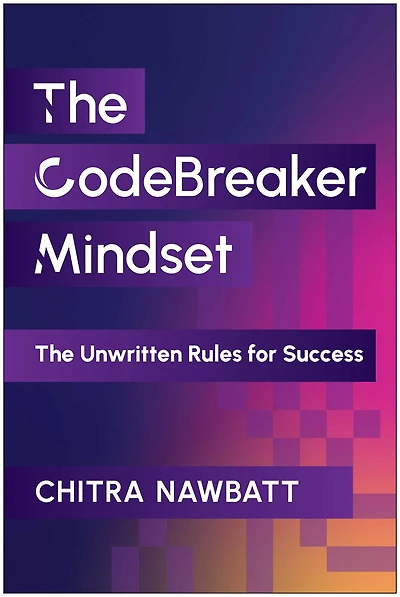 The CodeBreaker Mindset: Unwritten Rules for Success