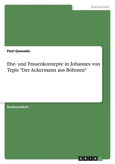 Ehe- und Frauenkonzepte in Johannes von Tepls "Der Ackermann aus Böhmen"