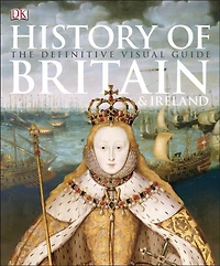 History of Britain and Ireland: The Definitive Visual Guide, New Edition