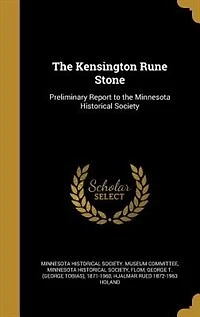 the Kensington Rune Stone: Preliminary Report to Minnesota Historical Society