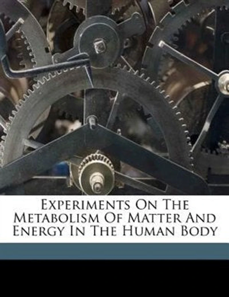 Experiments on the Metabolism of Matter and Energy Human Body (Classic Reprint)