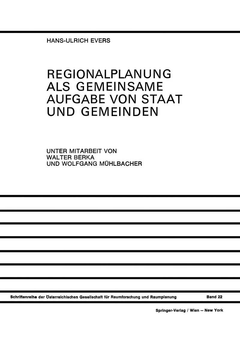 Regionalplanung als Gemeinsame Aufgabe von Staat und Gemeinden: Regionale Organisation in Österreich, der Bundesrepublik Deutschland und der Schweiz Reformvorschläge für Österreich