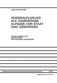 Regionalplanung als Gemeinsame Aufgabe von Staat und Gemeinden: Regionale Organisation in Österreich, der Bundesrepublik Deutschland und der Schweiz Reformvorschläge für Österreich