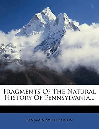 Fragments of the Natural History Pennsylvania, Vol. 1 (Classic Reprint)