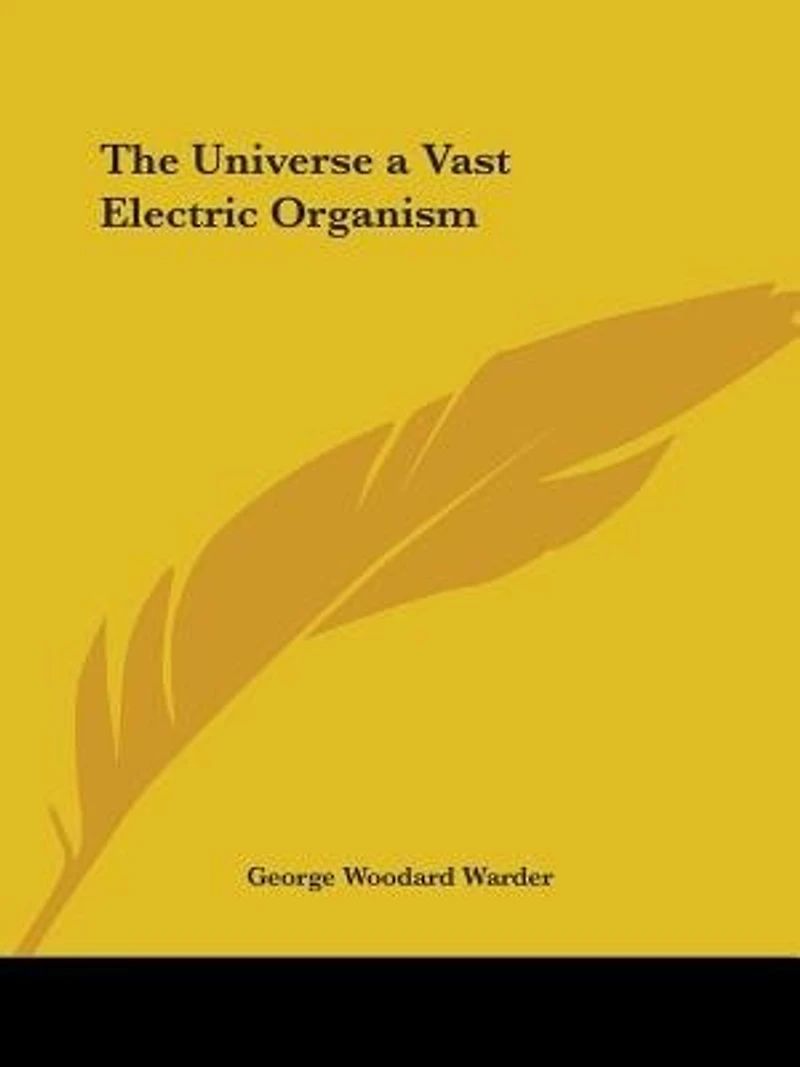 The Universe a Vast Electric Organism