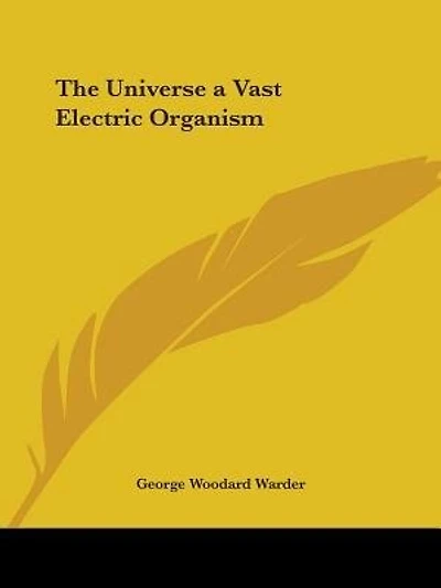 The Universe a Vast Electric Organism