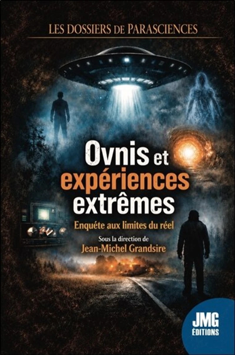 Ovnis et expériences extrêmes: enquête aux limites du réel