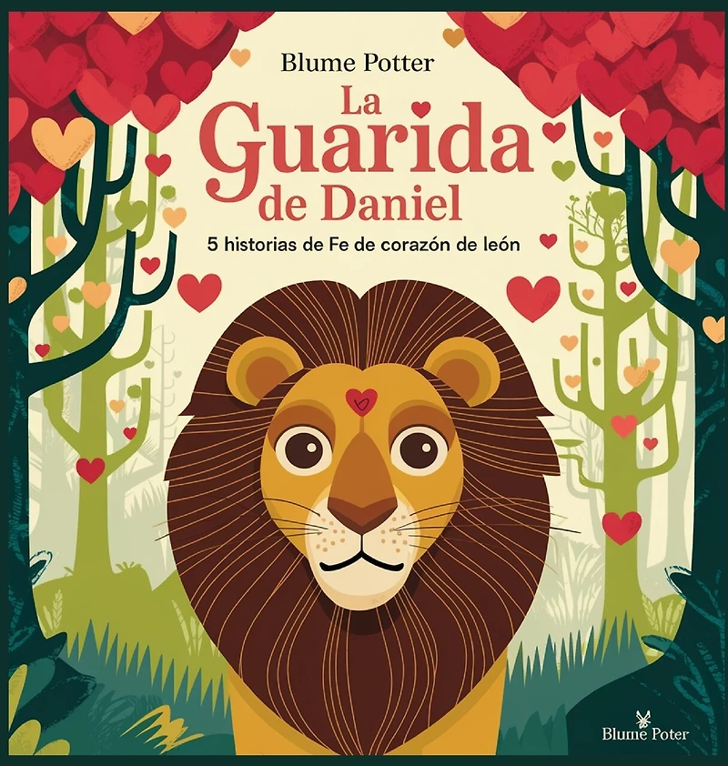 La Guarida De Daniel: 5 Historias De Fe De Corazón De León