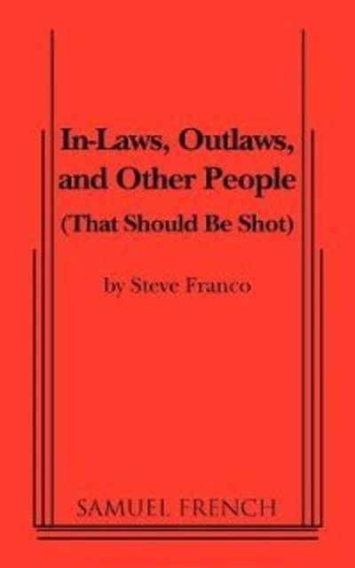In-laws, Outlaws, And Other People (that Should Be Shot)