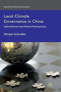 Local Climate Governance China: Hybrid Actors And Market Mechanisms