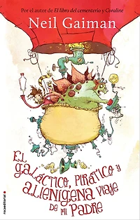 El galáctico, pirático y alienígena viaje de mi padre / Fortunately, the Milk