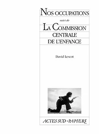 Nos occupations ; La commission centrale de l'enfance